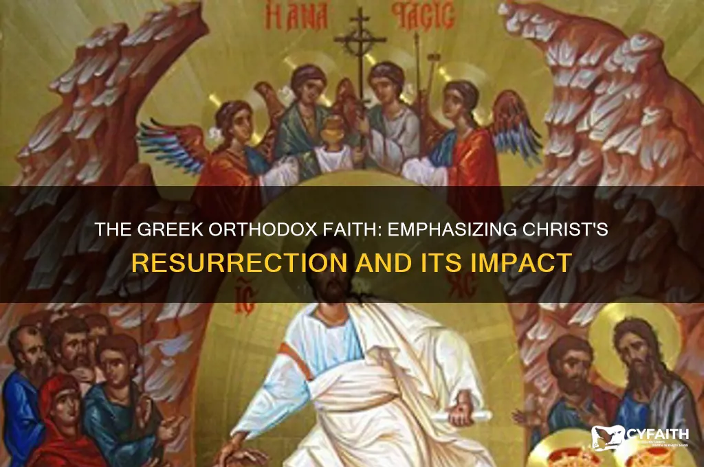 why the greek orthodox focus on the resurrection of christ