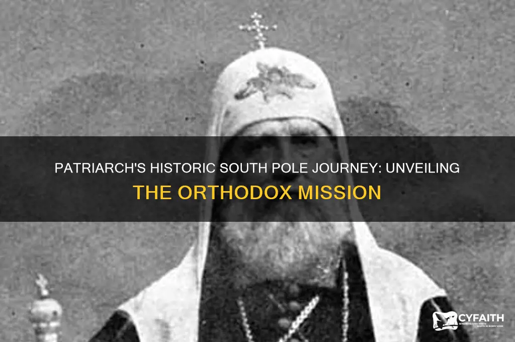 why the orthodox patriarch went to the south pole