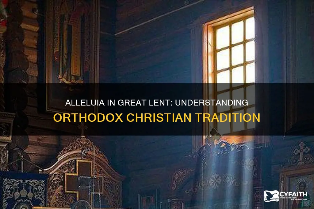 why the orthodox sing alleluia during great lent