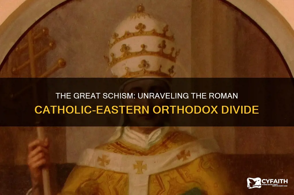 why the roman catholic and eastern orthodox slpit