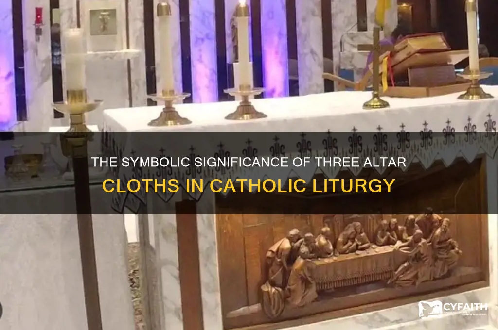 why three altar cloths on a catholic altar
