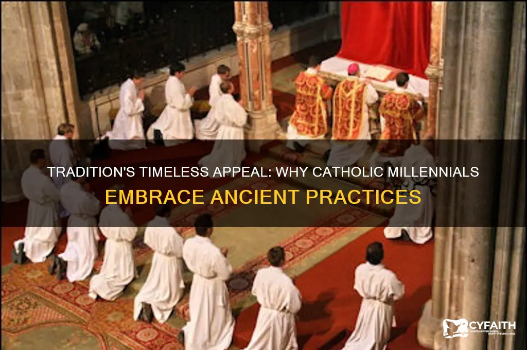 why tradition speaks to catholic millennials