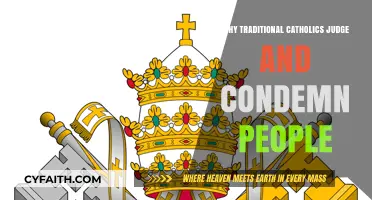 Why Traditional Catholics Often Judge and Condemn Others