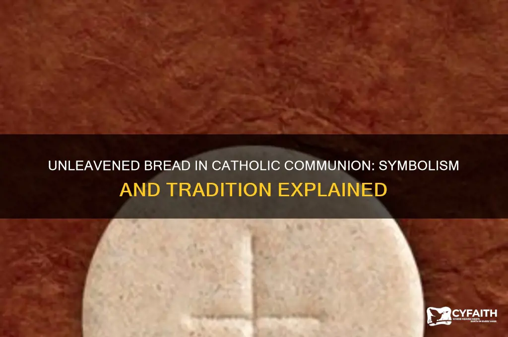 why unleavened bread for communion catholic