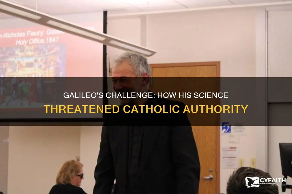 why was galileoa threat to the catholic