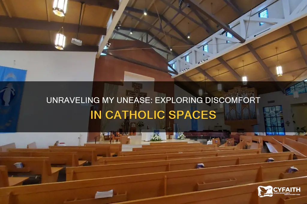 why was i uncomfortable with entering a catholic
