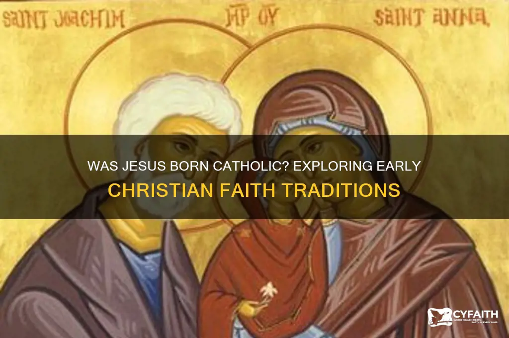 why was jesus born catholic