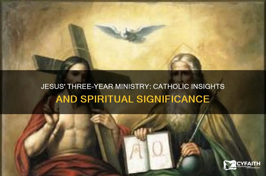 why was jesus ministry 3 years catholic