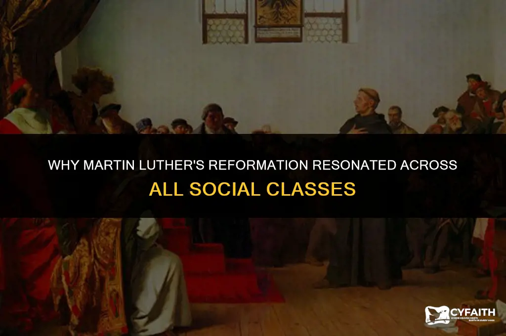 why was martin luthers reformation appealing to all classes