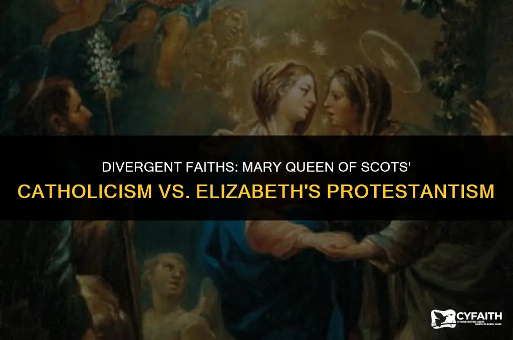 why was mary queen of scots catholic and elizabeth protestant