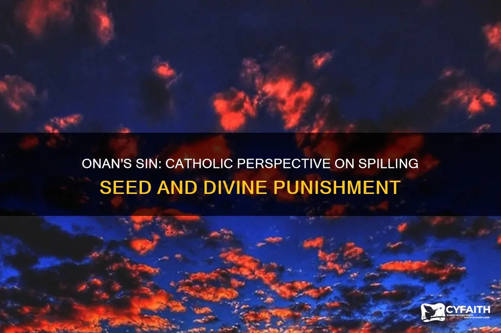 why was onan killed for spilling his seed catholic