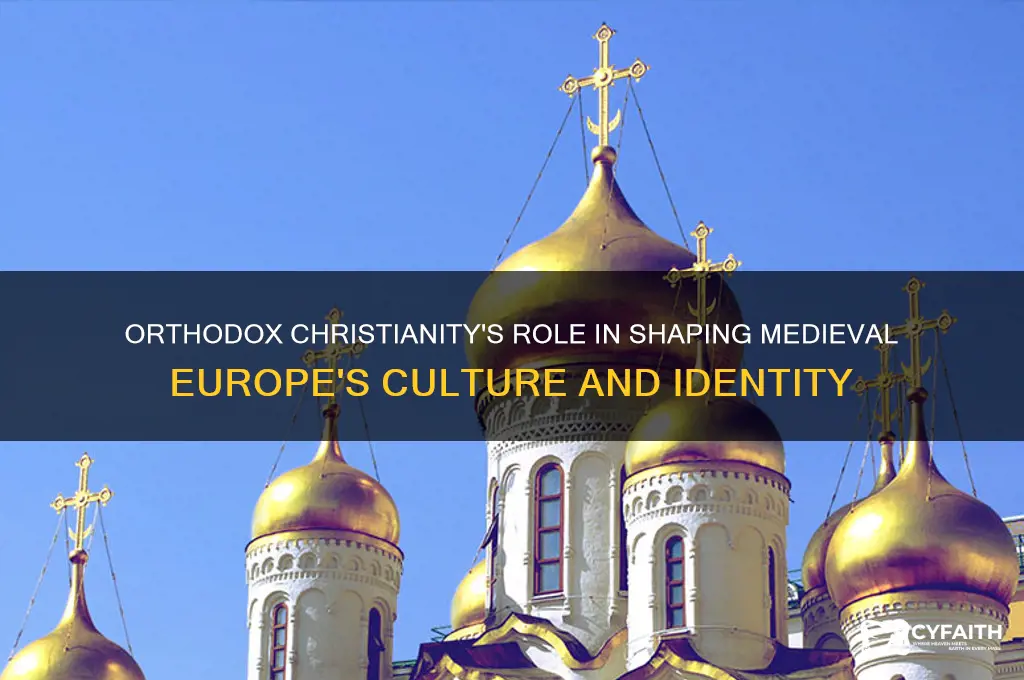 why was orthodox christianity importnat to medieval europe