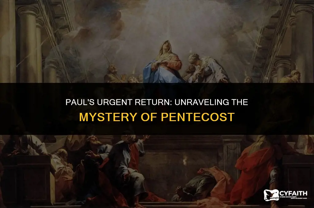 why was paul so anxious to get back for pentecost