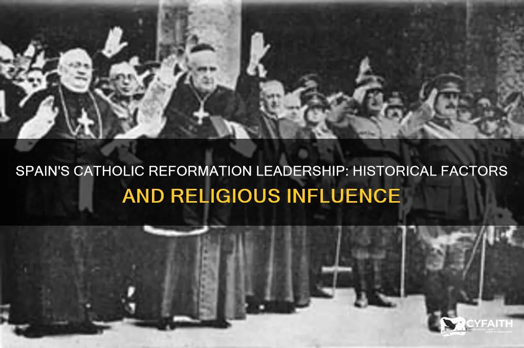 why was spain a leader in the catholic reformation