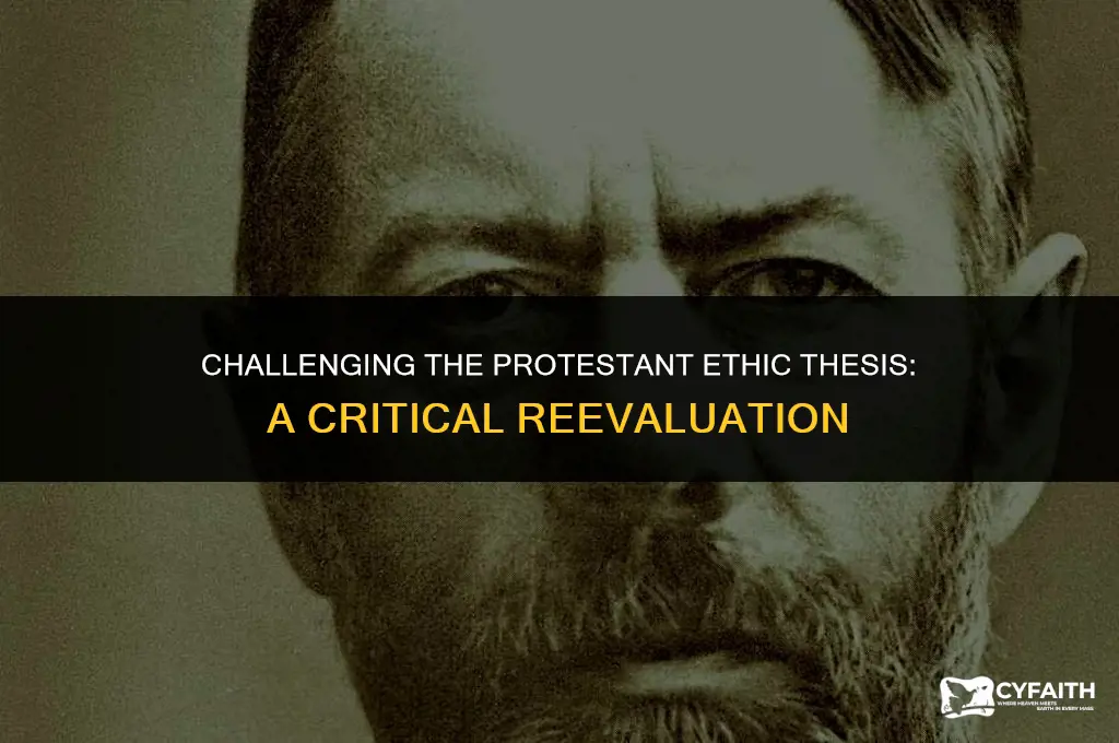 why was the protestant ethic thesis wrong