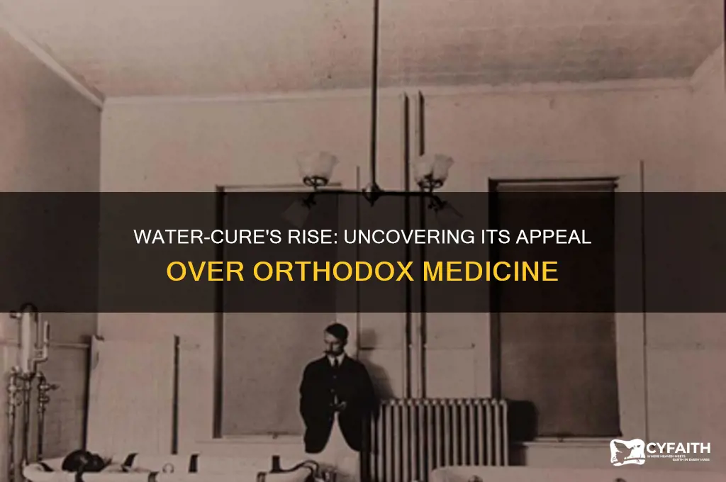 why was water-cure a popular alternative to orthodox medicine