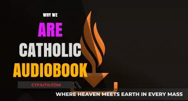 Why We Are Catholic: Exploring Faith Through Audiobook Insights