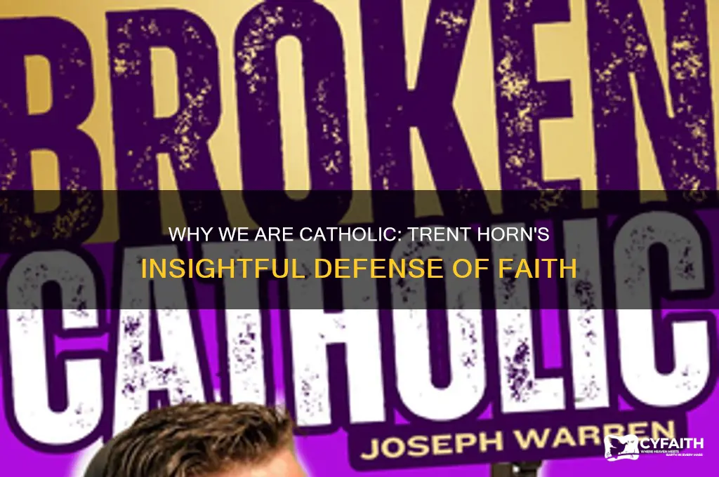 why we are catholic book trent horn