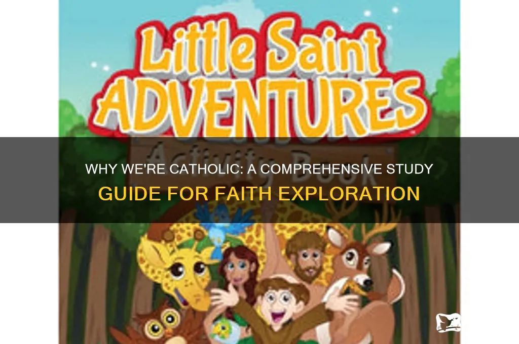 why we re catholic study guide