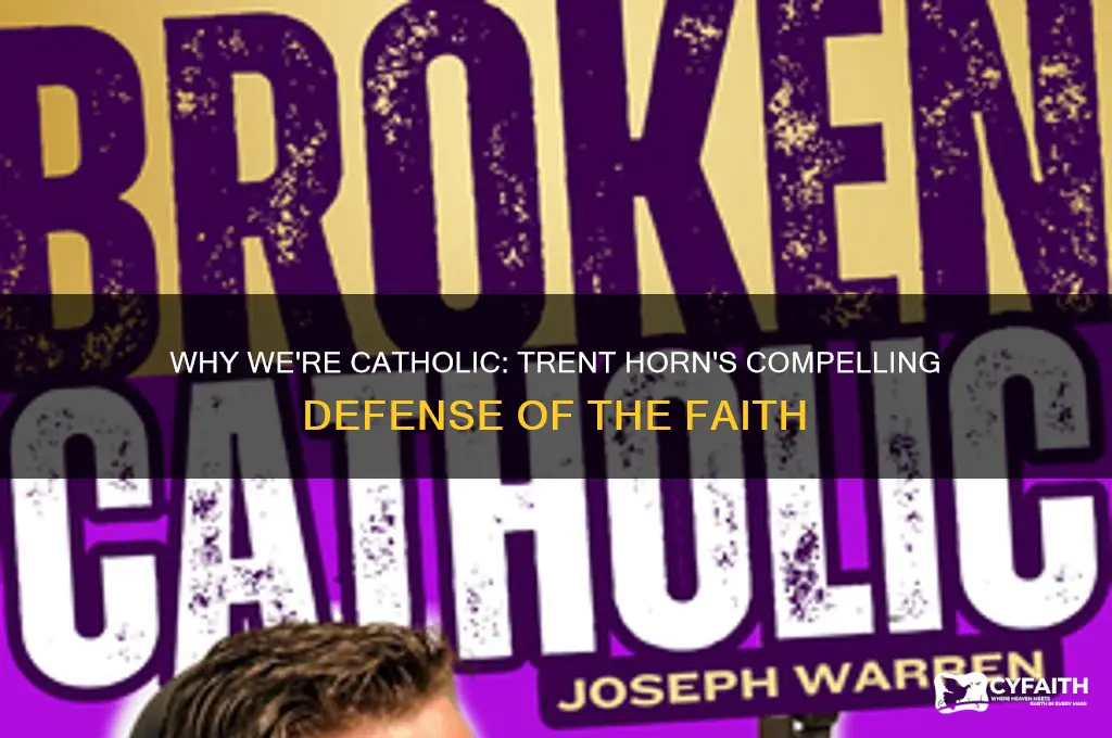 why we re catholic trent horn review