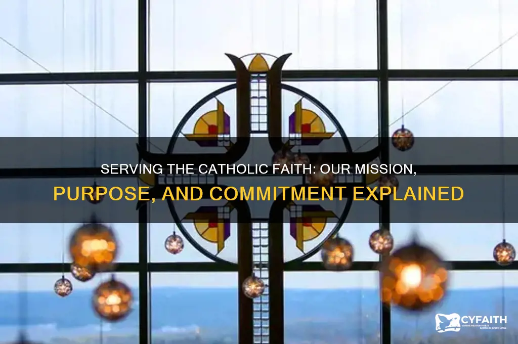 why we serve catholic