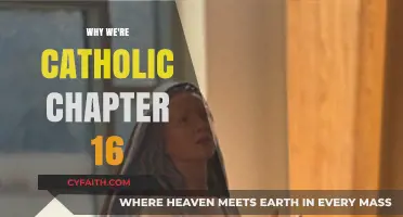 Why We're Catholic: Chapter 16 - Embracing Faith, Tradition, and Community