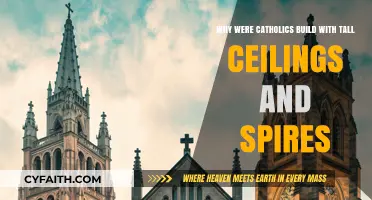 Why Catholic Churches Feature Tall Ceilings and Soaring Spires
