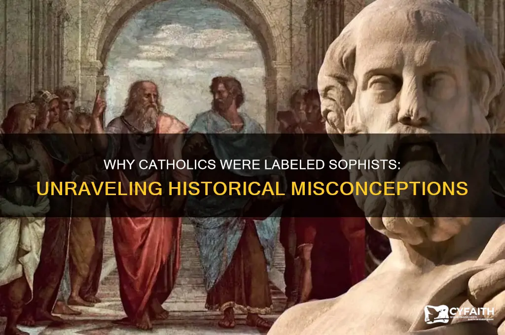why were catholics called sophists