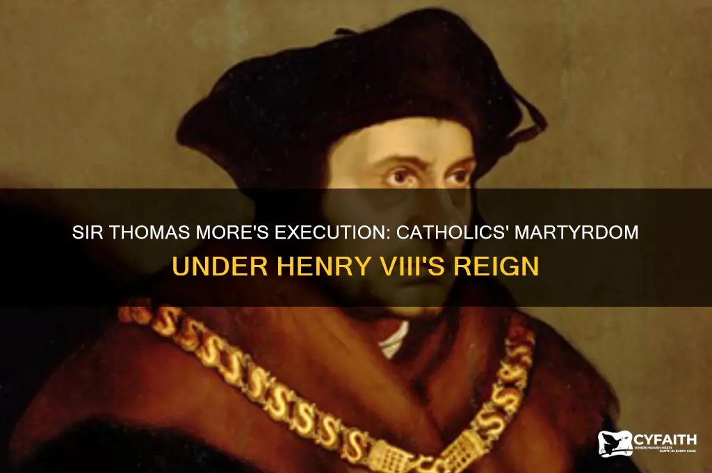 why were catholics including sir thomas moore executed