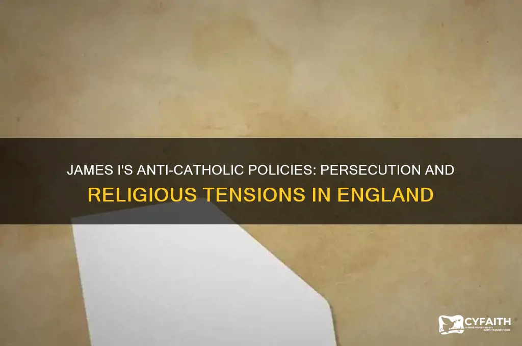 why were catholics persecuted by james 1