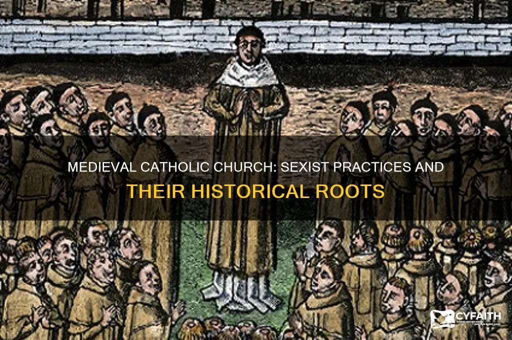 why were catholics sexist in the medavel era