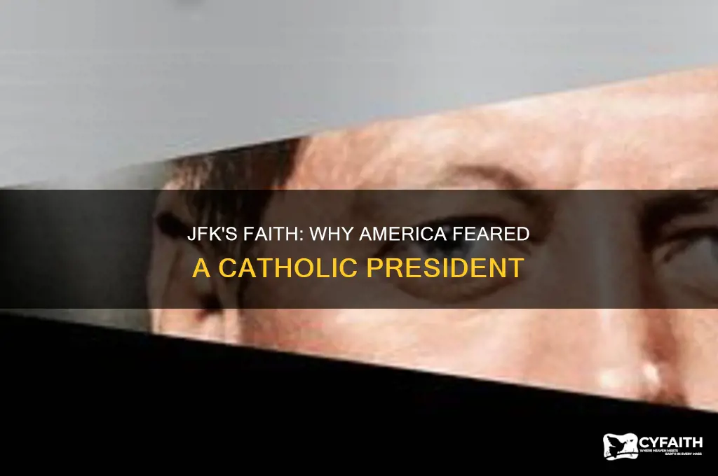 why were people afraid of jfk being catholic