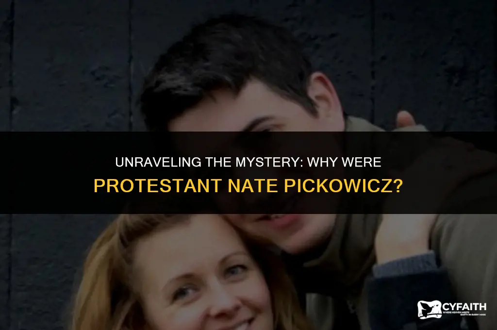 why were protestant nate pickowicz