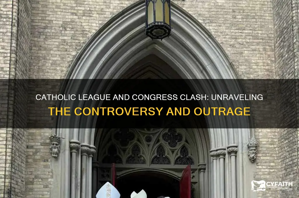 why were the catholic league and members of congress upset
