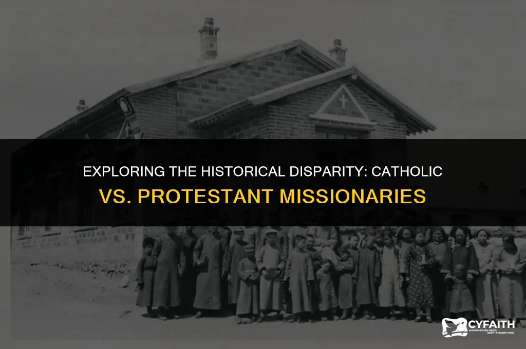 why were there more catholic missionaries than protestant missionaries