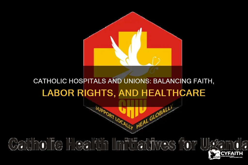why would a catholic hospital allow a union
