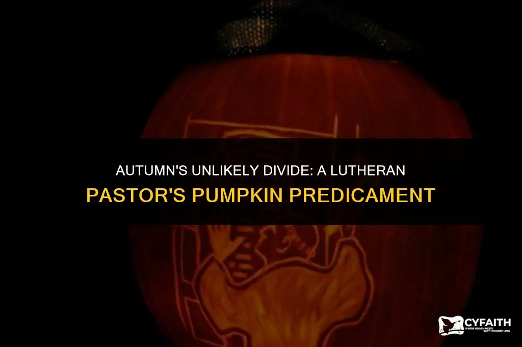 why would a lutheran pastor shun pumpkin decorations