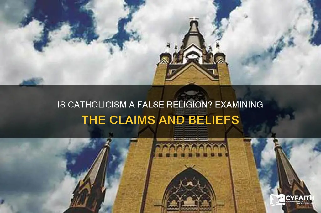 why would catholism be considered a false religion