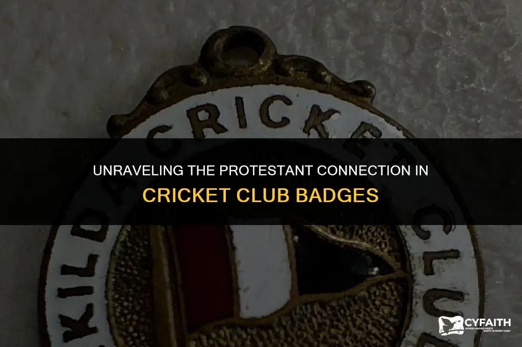 why would crickt club badge mean protestant