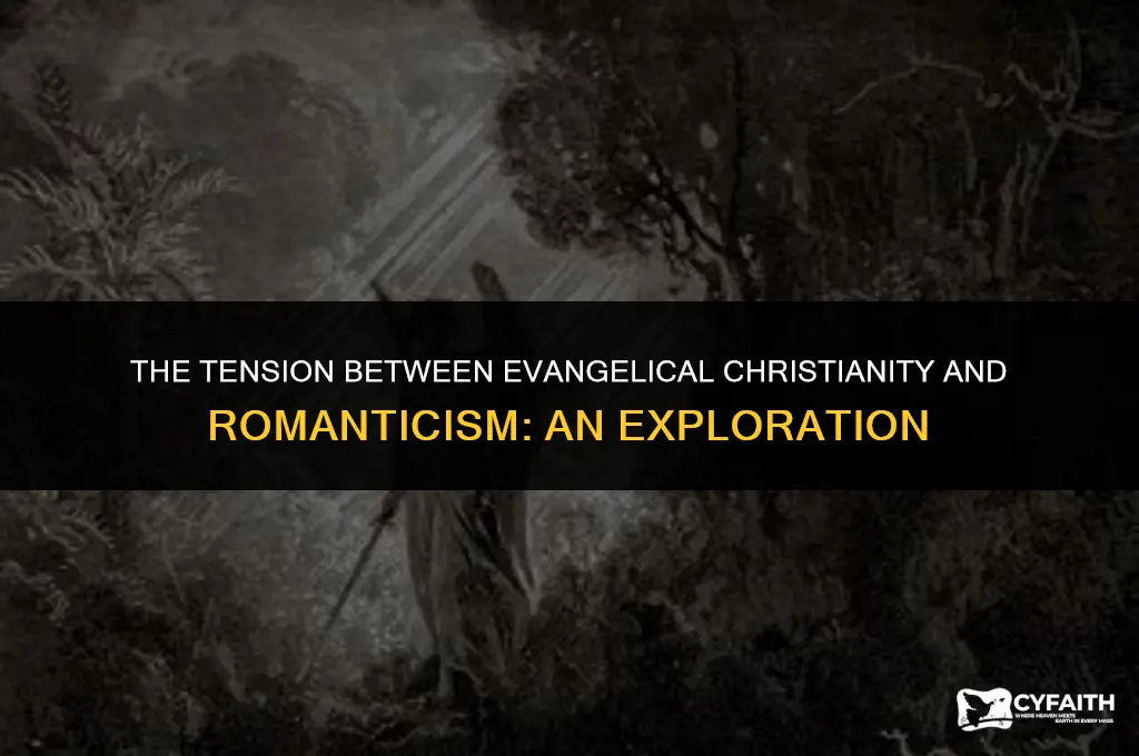 why would evangelical christians have a problem with romanticism