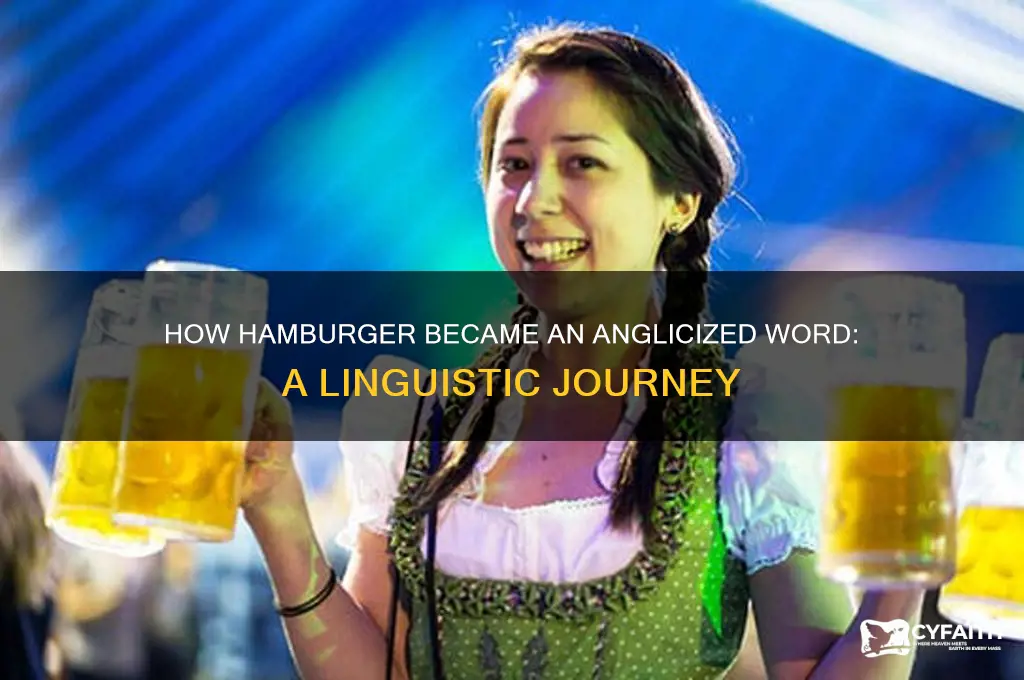 why would hamburger be an example of an anglicized word
