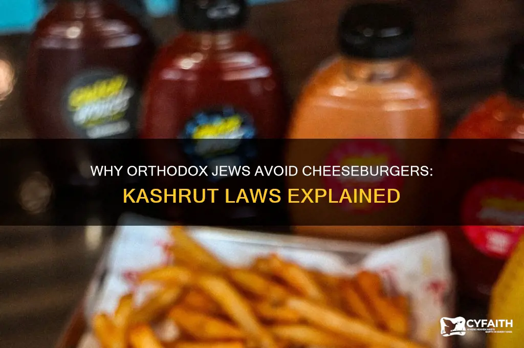 why would observant orthodox jews not eat a cheeseburger