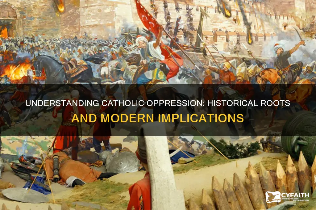 why would oppression happen catholic