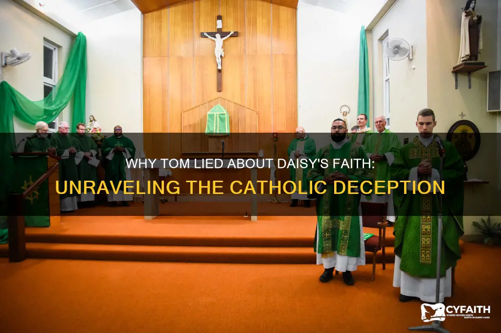 why would tom lie about daisy being catholic