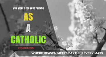 Losing Friends as a Catholic: Navigating Faith, Values, and Relationships