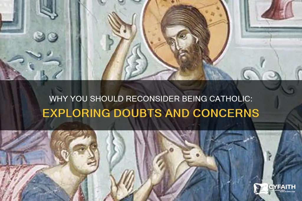 why you shouldn t be catholic