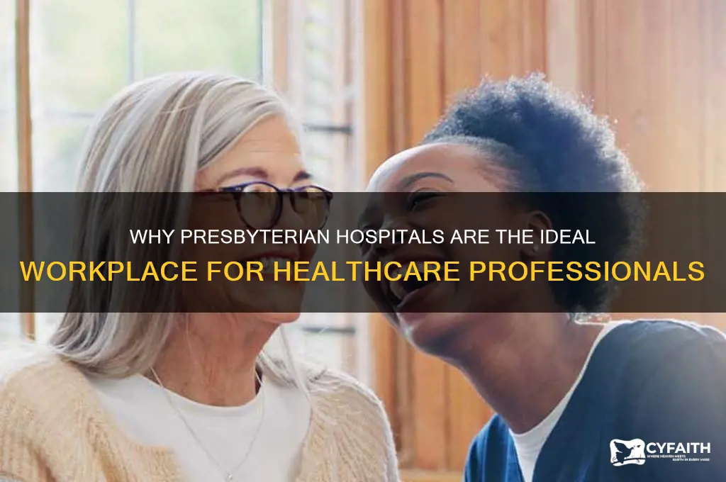 why you want to work presbyterian hospitals