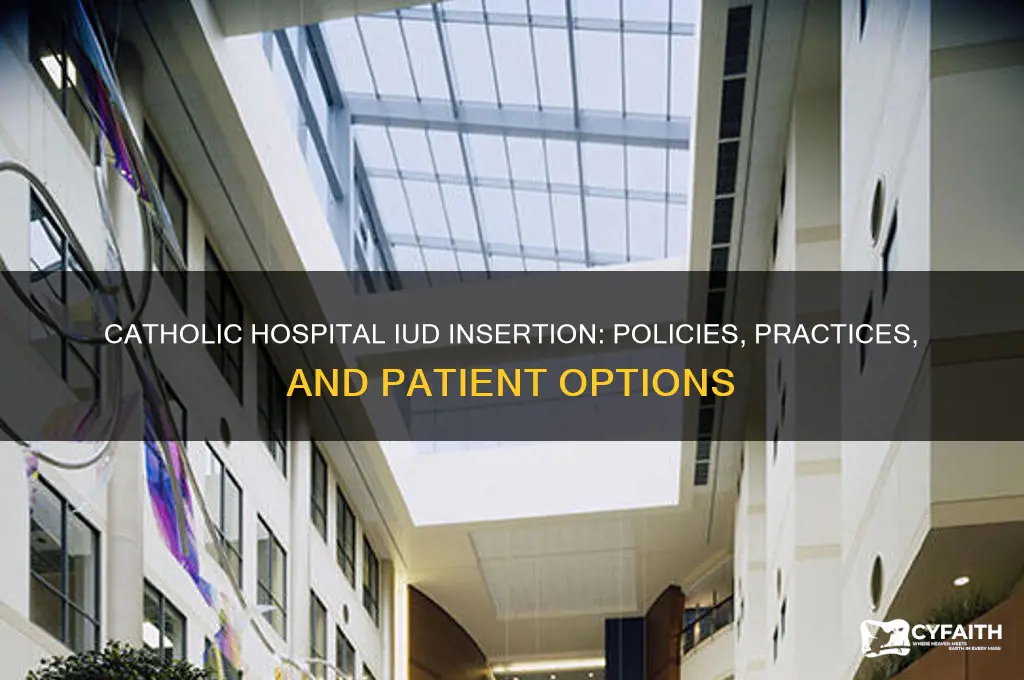 will a catholic hospital inaert an iud