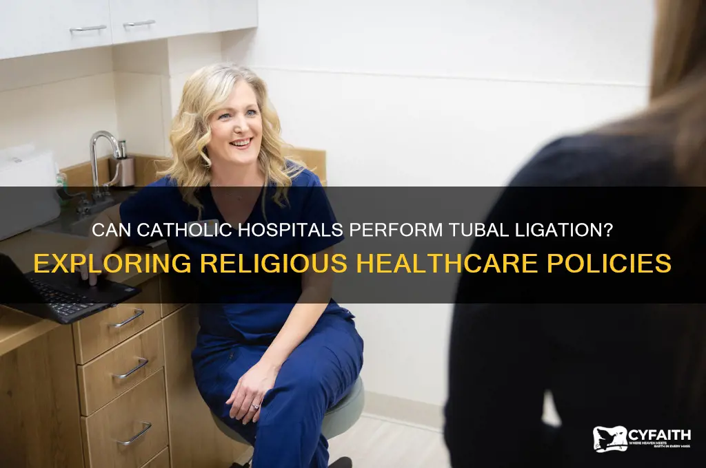 will a catholic hospital tie your tubes