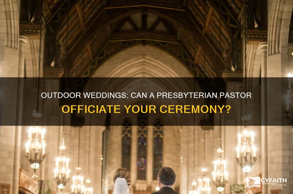will a presbyterian pastor officiate an outdoor ceremony